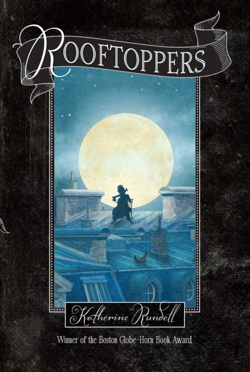 Cover of the book Rooftoppers by Katherine Rundell, Simon & Schuster Books for Young Readers