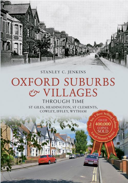 Cover of the book Oxford Suburbs & Villages Through Time by Stanley C. Jenkins, Amberley Publishing