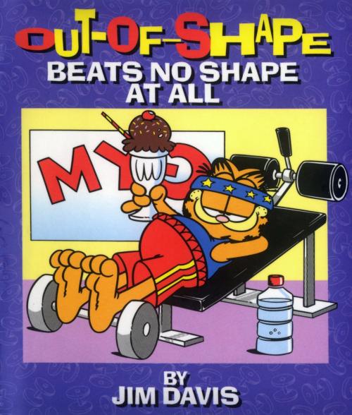 Cover of the book Out-Of-Shape Beats No Shape At All by Jim Davis, Andrews McMeel Publishing