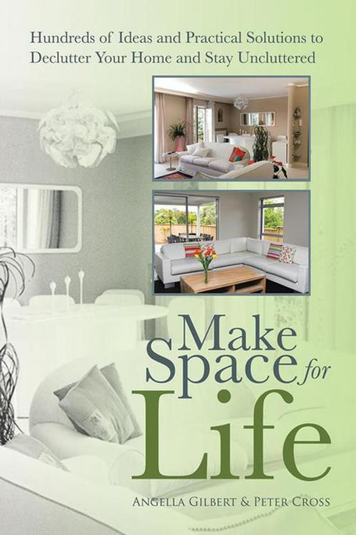 Cover of the book Make Space for Life by Peter Cross, Angella Gilbert, Balboa Press AU