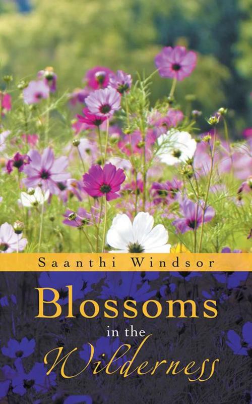 Cover of the book Blossoms in the Wilderness by Saanthi Windsor, Balboa Press AU