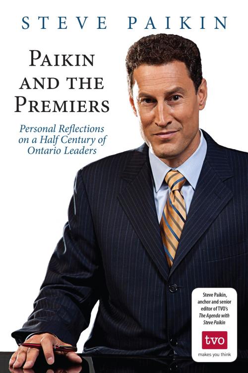 Cover of the book Paikin and the Premiers by Steve Paikin, Dundurn