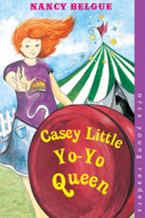 Cover of the book Casey Little, Yo-Yo Queen by Nancy Belgue, Orca Book Publishers