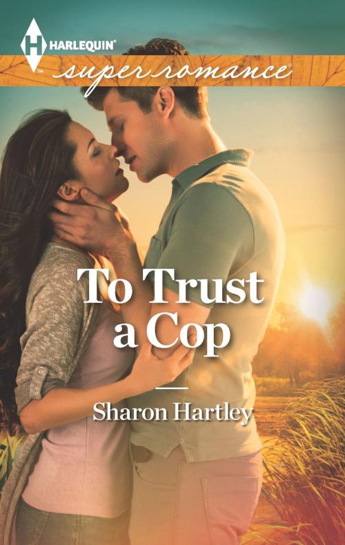 Cover of the book To Trust a Cop by Sharon Hartley, Harlequin