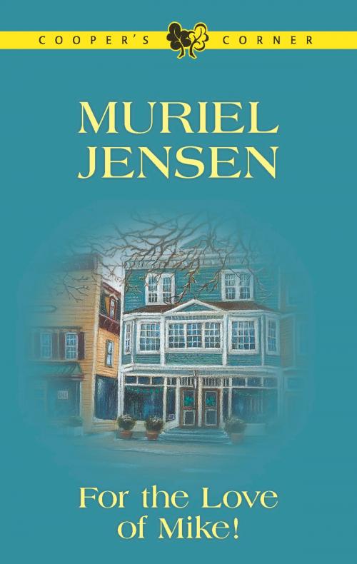 Cover of the book For the Love of Mike! by Muriel Jensen, Harlequin