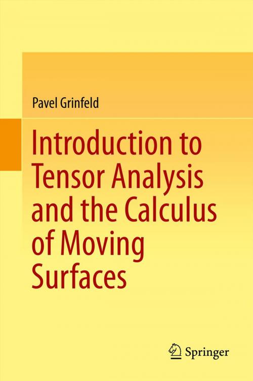 Cover of the book Introduction to Tensor Analysis and the Calculus of Moving Surfaces by Pavel Grinfeld, Springer New York