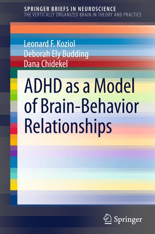 Cover of the book ADHD as a Model of Brain-Behavior Relationships by Leonard F. Koziol, Deborah Ely Budding, Dana Chidekel, Springer New York