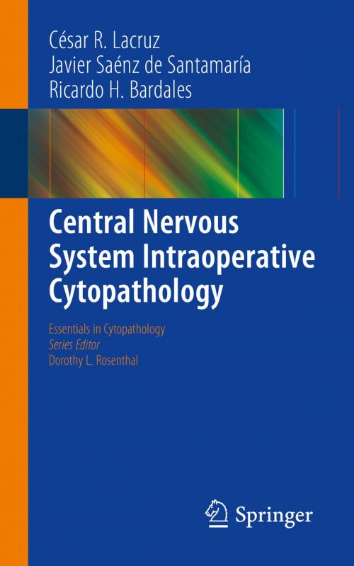 Cover of the book Central Nervous System Intraoperative Cytopathology by César R. Lacruz, Javier Saénz de Santamaría, Ricardo H. Bardales, Springer New York