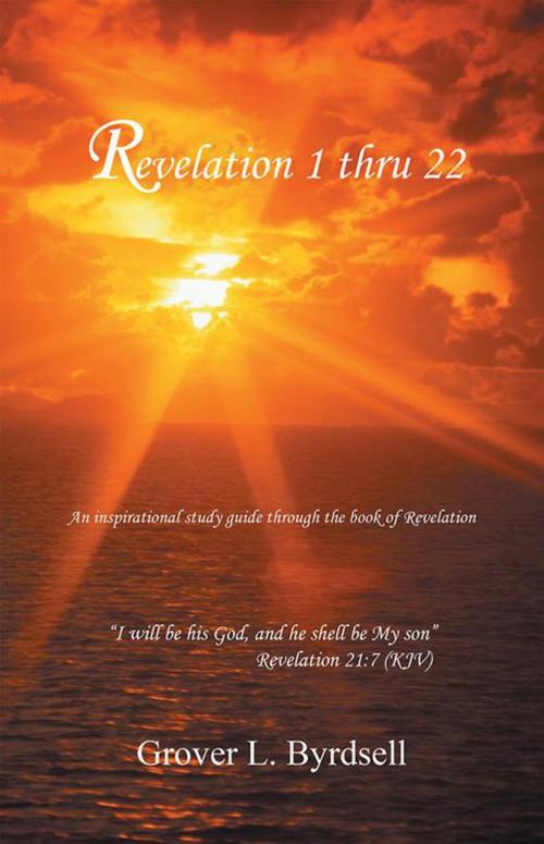 Cover of the book Revelation 1 Thru 22 by Grover L. Byrdsell, Inspiring Voices