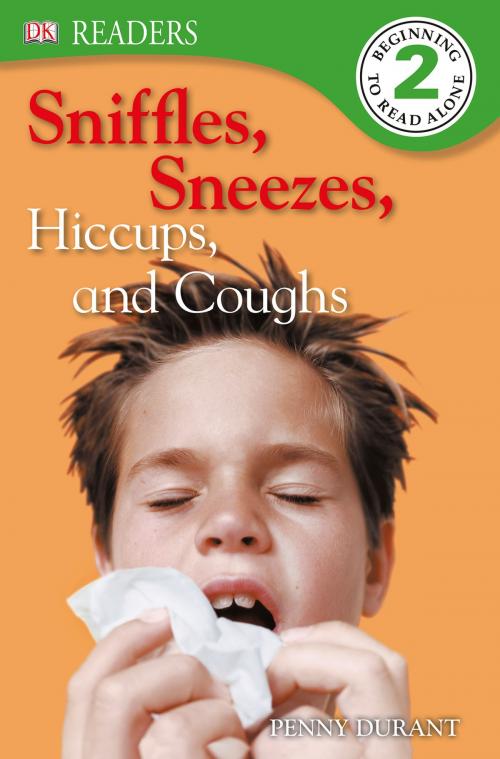 Cover of the book DK Readers L2: Sniffles, Sneezes, Hiccups, and Coughs by Penny Durant, DK Publishing