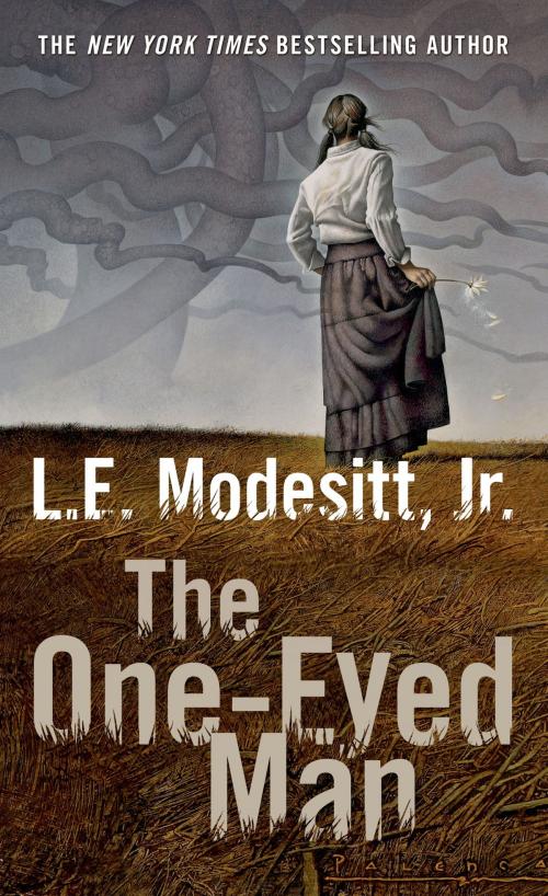 Cover of the book The One-Eyed Man by L. E. Modesitt Jr., Tom Doherty Associates