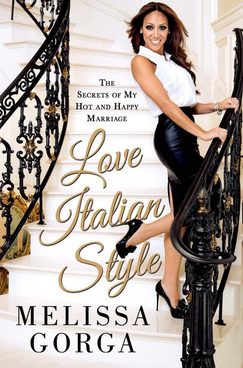 Cover of the book Love Italian Style by Melissa Gorga, St. Martin's Press