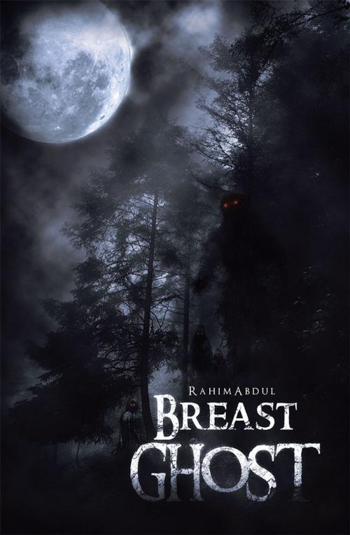 Cover of the book Breast Ghost by RahimAbdul, Partridge Publishing Singapore