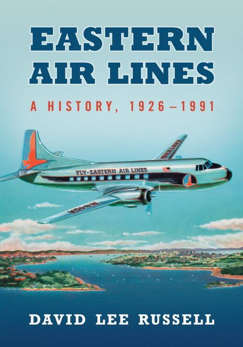 Cover of the book Eastern Air Lines by David Lee Russell, McFarland & Company, Inc., Publishers
