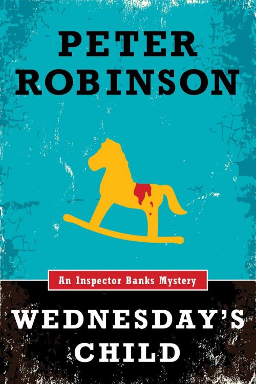 Cover of the book Wednesday's Child by Peter Robinson, Scribner