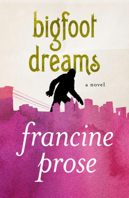 Cover of the book Bigfoot Dreams by Francine Prose, Open Road Media