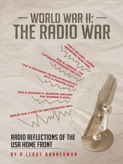 Cover of the book World War Ii: the Radio War by R. LeRoy Bannerman, AuthorHouse