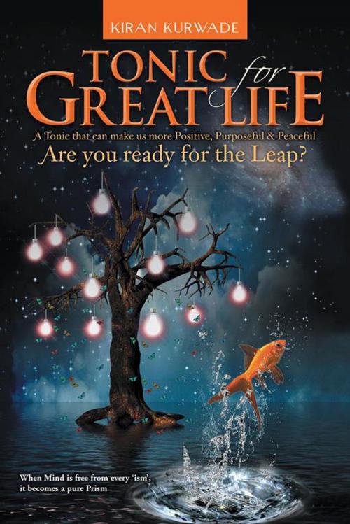 Cover of the book Tonic for Great Life by Kiran Kurwade, Partridge Publishing India