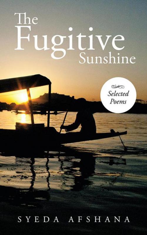 Cover of the book The Fugitive Sunshine by Syeda Afshana, Partridge Publishing India