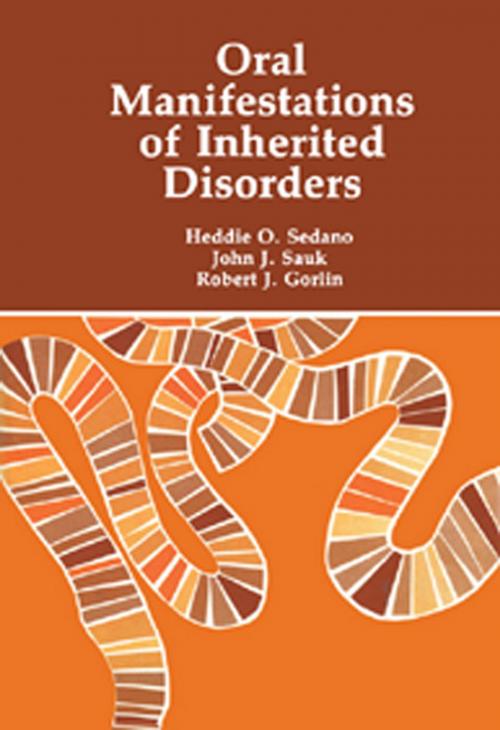 Cover of the book Oral Manifestations of Inherited Disorders by Heddie O. Sedano, John J. Sauk, Robert J. Gorlin, Elsevier Science