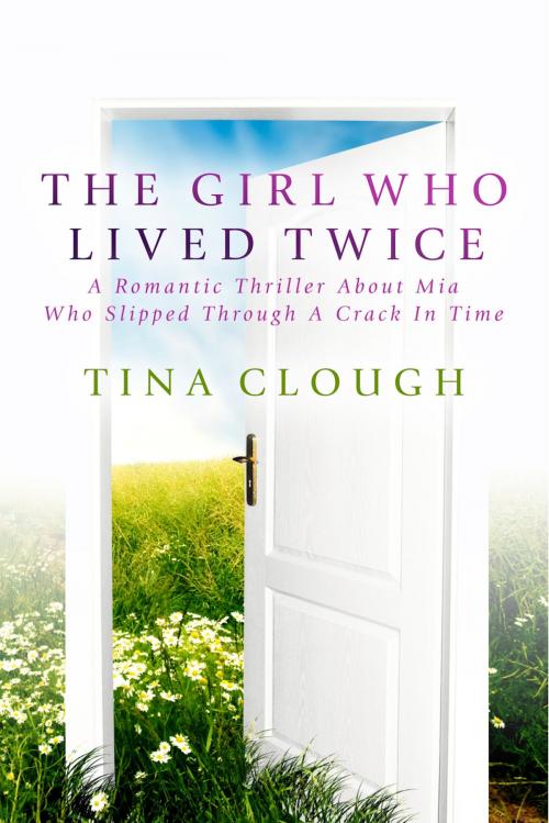 Cover of the book The Girl Who Lived Twice by Tina Clough, BookBaby