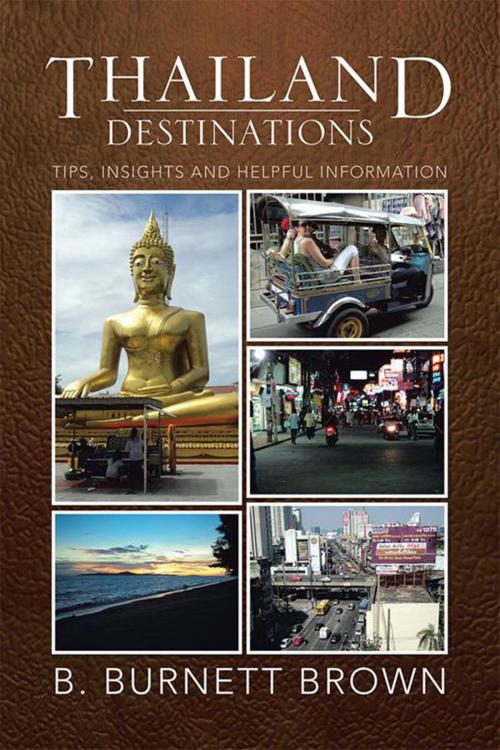 Cover of the book Thailand Destinations by B. Burnett Brown, Xlibris US