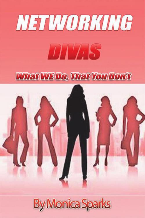 Cover of the book Networking Divas by Monica Sparks, Xlibris US