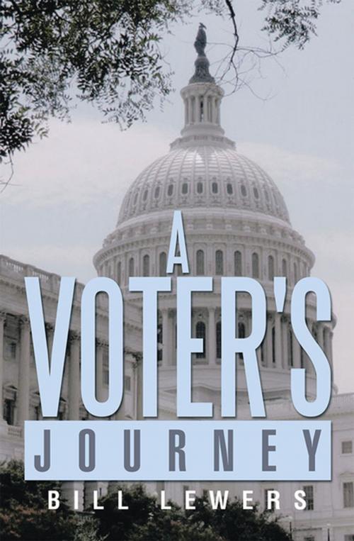 Cover of the book A Voter's Journey by Bill Lewers, Xlibris US