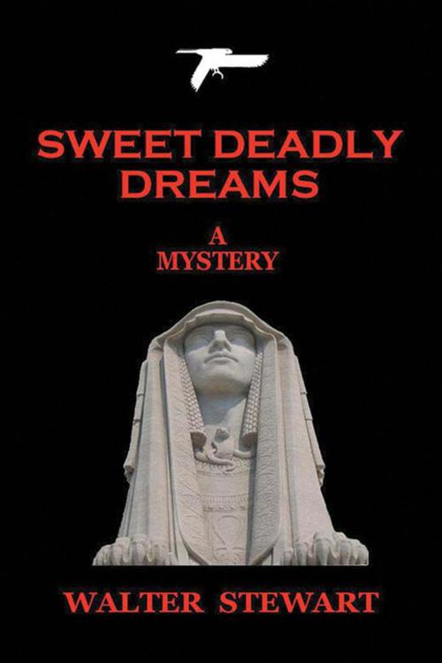 Cover of the book Sweet Deadly Dreams by Walter Stewart, Xlibris US