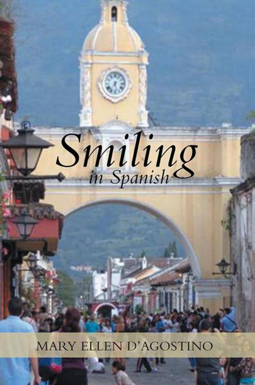 Cover of the book Smiling in Spanish by Mary Ellen D'Agostino, Xlibris US