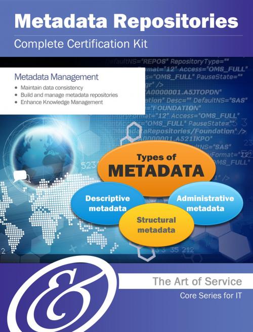 Cover of the book Metadata Repositories Complete Certification Kit - Core Series for IT by Ivanka Menken, Emereo Publishing