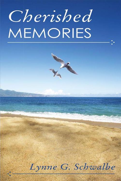 Cover of the book Cherished Memories by Lynne G. Schwalbe, LifeRich Publishing