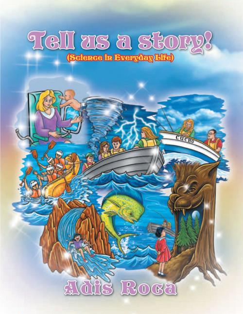 Cover of the book Tell Us a Story! by Adis Roca, Trafford Publishing