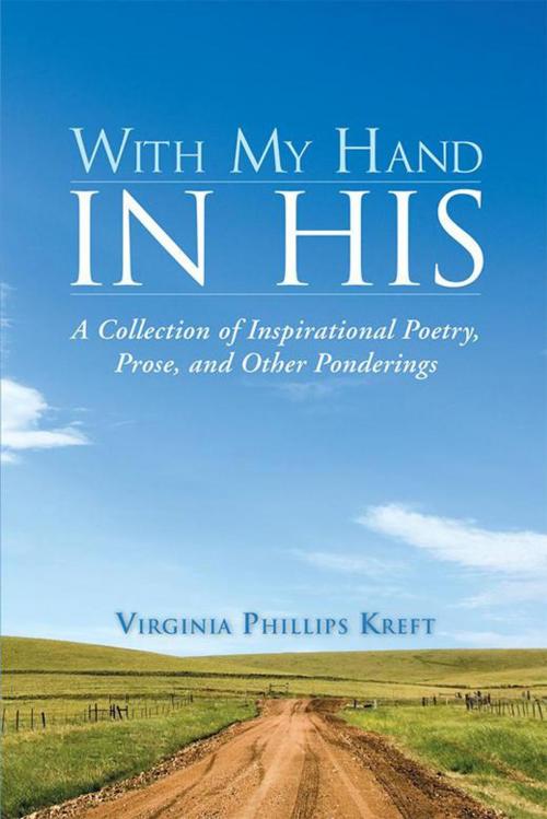 Cover of the book With My Hand in His by Virginia Phillips Kreft, WestBow Press