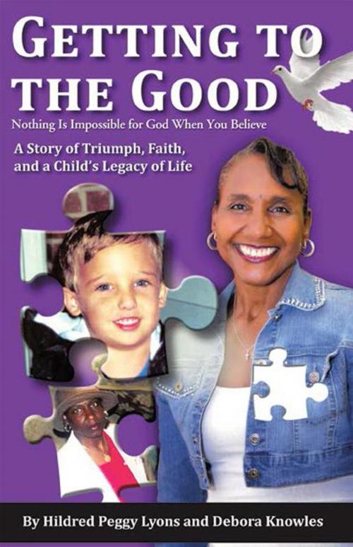 Cover of the book Getting to the Good by Hildred Peggy Lyons, Debora Knowles, WestBow Press