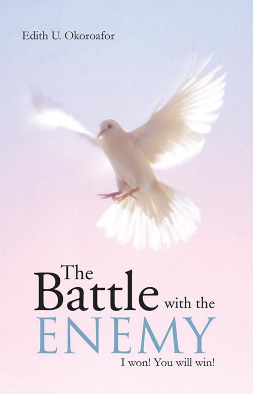 Cover of the book The Battle with the Enemy by Edith U. Okoroafor, WestBow Press