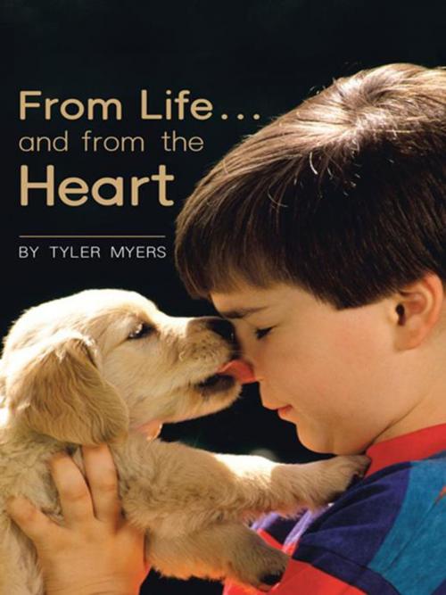 Cover of the book From Life … and from the Heart by Tyler Myers, WestBow Press