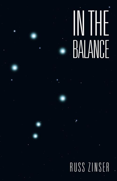 Cover of the book In the Balance by Russ Zinser, iUniverse