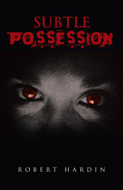 Cover of the book Subtle Possession by Robert Hardin, iUniverse