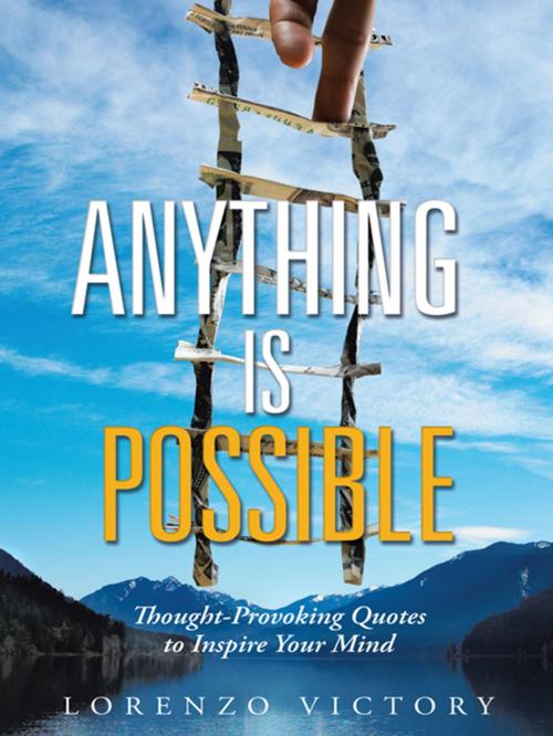 Cover of the book Anything Is Possible by Lorenzo Victory, iUniverse