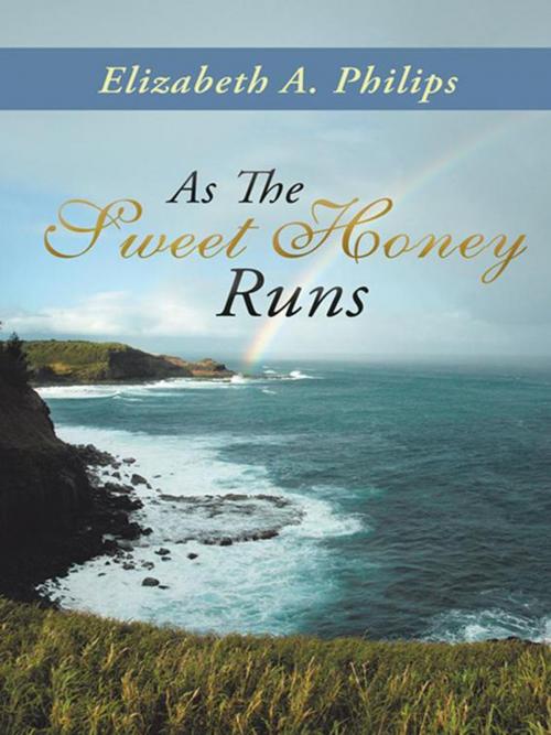 Cover of the book As the Sweet Honey Runs by Elizabeth A. Philips, AuthorHouse