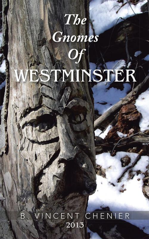 Cover of the book The Gnomes of Westminster by B. Vincent Chenier, AuthorHouse