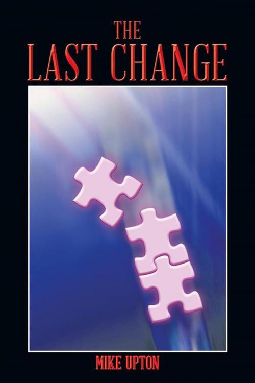 Cover of the book The Last Change by Mike Upton, AuthorHouse UK