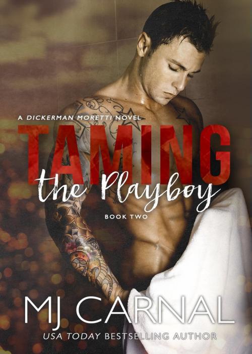 Cover of the book Taming the Playboy by MJ Carnal, MJ Carnal