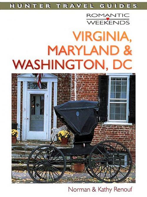 Cover of the book Romantic Getaways in Virginia, Maryland & Washington DC by Norman  Renouf, Hunter Publishing, Inc.