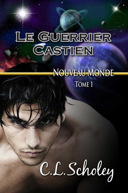 Cover of the book Le Guerrier Castien by C.L. Scholey, Torrid Books