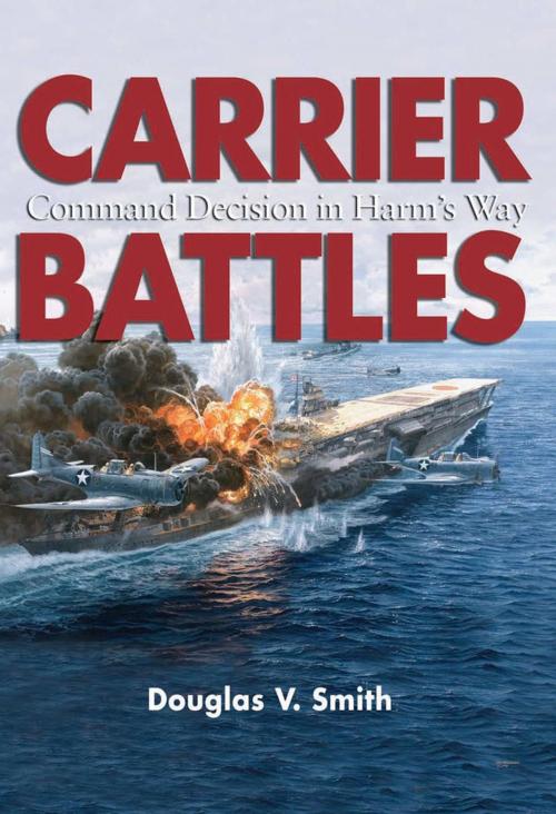 Cover of the book Carrier Battles by Douglas V. Smith, Naval Institute Press