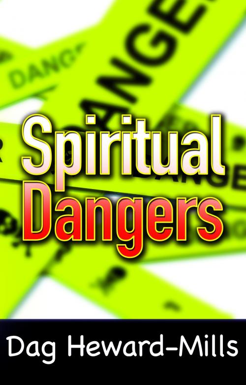 Cover of the book Spiritual Dangers by Dag Heward-Mills, Dag Heward-Mills