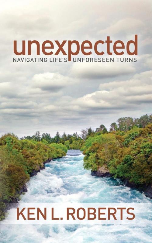 Cover of the book Unexpected by Ken L. Roberts, Morgan James Publishing