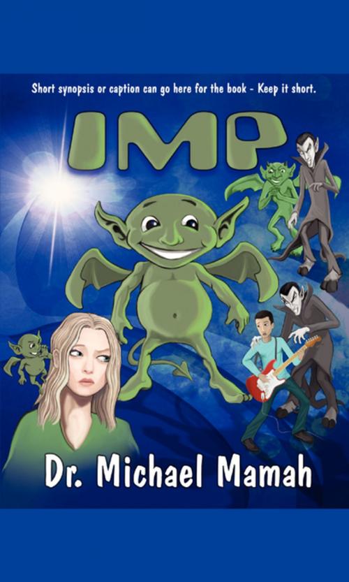 Cover of the book Imp by Michael Mamah, FastPencil, Inc.